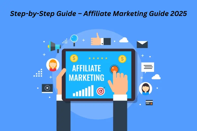 step-by-step guide – affiliate marketing guide 2025